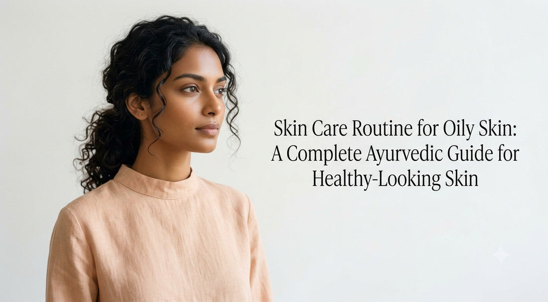 Skin Care Routine for Oily Skin