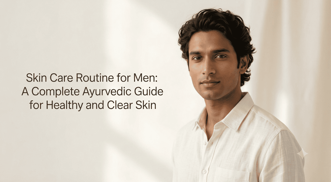 Skin Care Routine for Men: