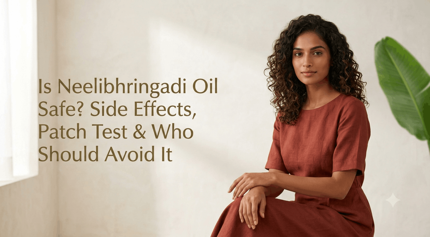 Is Neelibhringadi Oil Safe? Side Effects, Patch Test & Who Should Avoid It