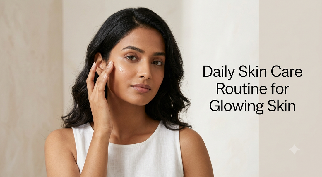 daily skin care routine for glowing skin