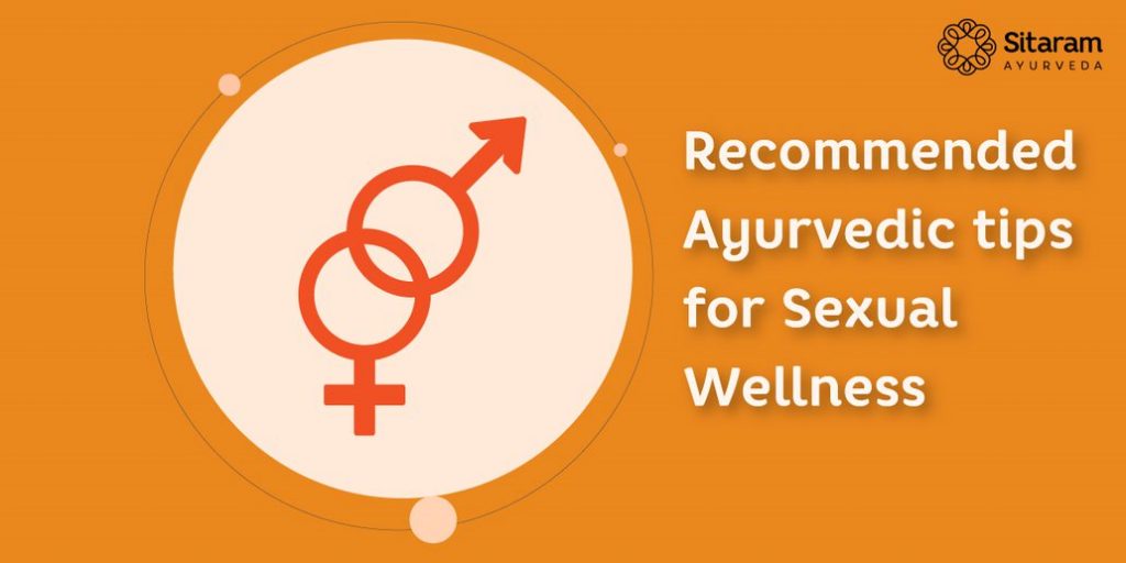 Ayurvedic Tips For Sexual Wellness Sitaram Ayurveda 1270